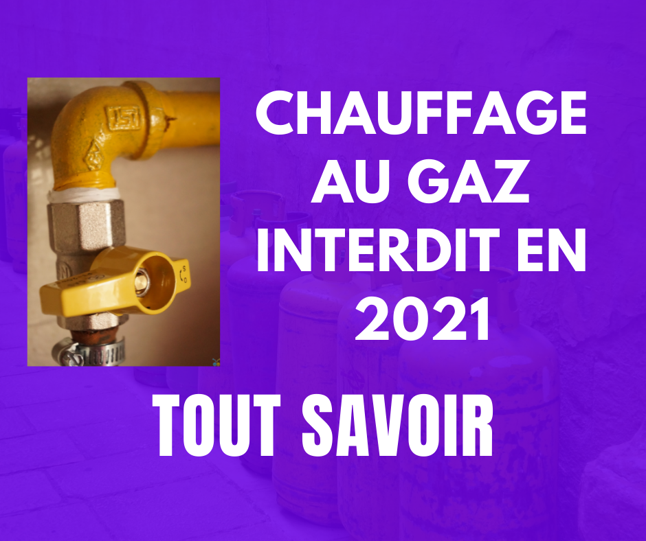 chauffage au gaz interdit 2021